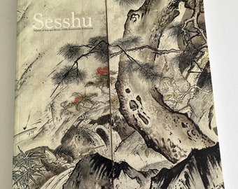 SESSHU Master of Ink and Brush :500th Anniversary Exhibition ~ Japanese Art, Zen Buddhist Monk, artist, catlogue