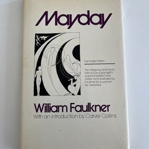 WILLIAM FAULKNER ~ MAYDAY  facsimile of 1926 hand-lettered booklet that Faulkner crafted as a courtship gift ~ illustrated vintage hardcover
