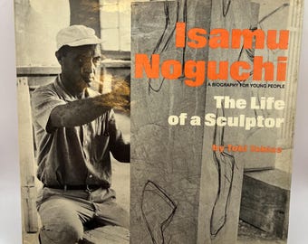 ISAMU NOGUCHI ~ The Life of a Sculptor ~  A Biography for Young People by Tobi Tobias, 1st, 1974, hardcover, vintage rare book