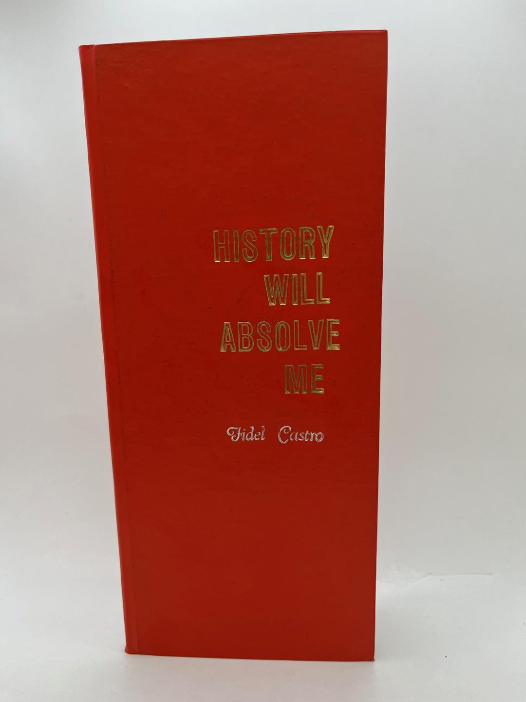 Absolve Me Fidel CASTRO / History Will ABSOLVE ME, Self Defense Speech Before ...