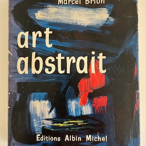ART ABSTRAIT by Marcel Brion /Albin Michel, Paris 1956 / absract art, Kandinsky, Klee, Delaunay, Malevitch, Calder, Arp, mid century vintage