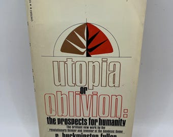 R. BUCKMINSTER FULLER ~ Utopia or Oblivion: The Prospects for Humanity, 1969, 1st printing, Bantam, vintage paperback, book