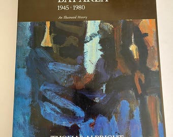 SAN FRANCISCO Bay Area ART 1945-80, history, Bay Area Figurative, Pop Art, Funk Art, Beat, Psychedelic, Bischoff, Diebenkorn, Bruce Connor