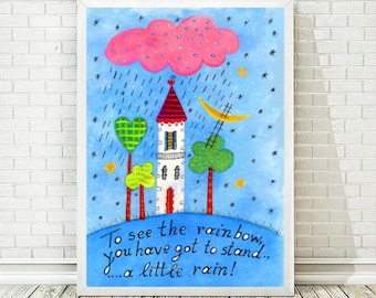 To See The Rainbow You Have Got To Stand a Little Rain | Printable Poster, INSTANT DOWNLOAD