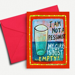 Je ne suis pas pessimiste, mon verre est juste vide! | | de la carte d’amitié Illustrations téléchargeables