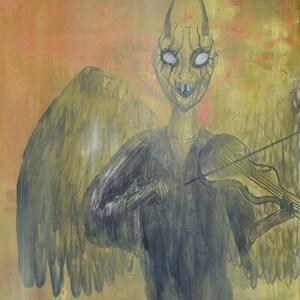 May include: A painting of a demonic angel with wings playing a violin. The angel has a pale green face with black eyes and a wide, toothy grin. The background is a muted orange and yellow.