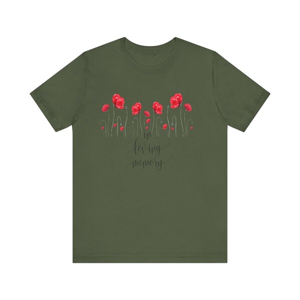 Red Poppy Tee: In Loving Memory Memorial Day T-Shirt, Poppy Tribute Shirt, Military Remembrance, Fallen Soldiers, Patriotic Clothing