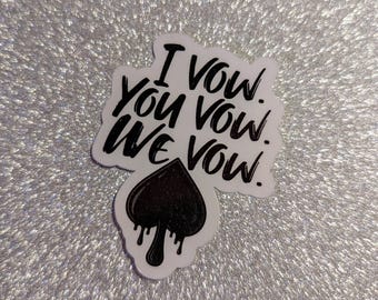 I vow, you vow, we vow sticker