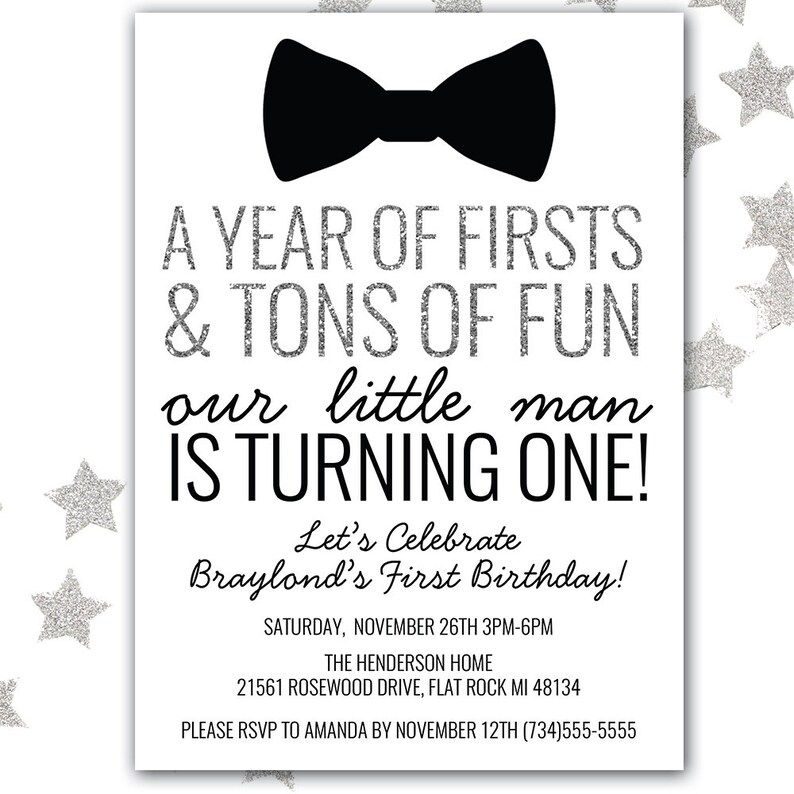 May include: A black and white invitation with silver glitter accents. The invitation says "A Year of Firsts & Tons of Fun our little man is turning one! Let's Celebrate Braylond's First Birthday!" with the date, time, and location below.