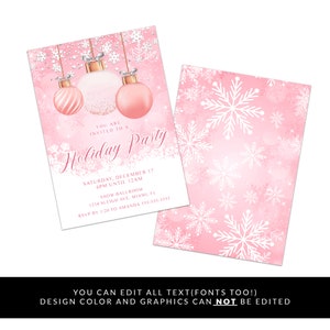 May include: Pink holiday party invitation with a white snowflake background and three pink and gold ornaments hanging from silver strings. The text reads "You are invited to a Holiday Party" with the date, time, location, and RSVP information below.