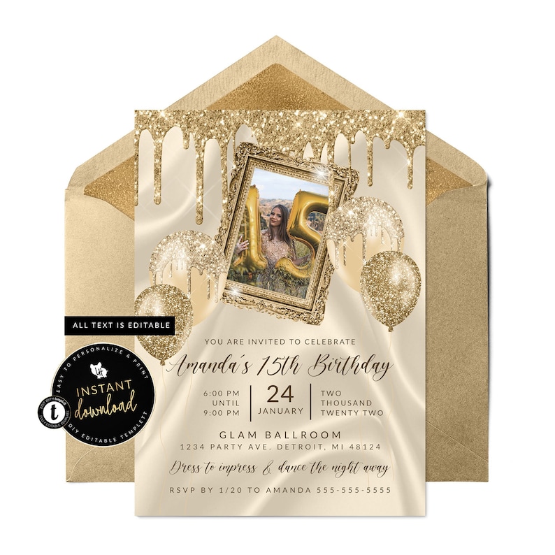May include: A gold-themed invitation for Amanda's 15th birthday, featuring a photo in a gold frame, gold balloons, and dripping glitter accents. The invitation includes event details and the text "All text is editable" and "Instant download".