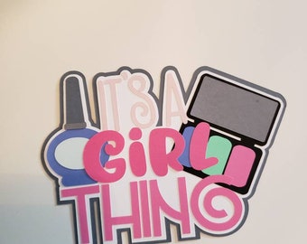 Scrapbook die cut title Its a girl thing premade paper piecing for cards, planner