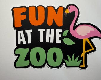 Scrapbook die cut scrapbook title fun at the zoo diecut paper piecing for scrapbook cards planners zoo