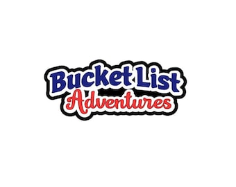 Scrapbook die cut title Bucketlist Adventures premade paper piecing for cards, planner, family