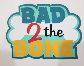 Scrapbook die cut title Bad 2 the bone premade paper piecing for cards, planner