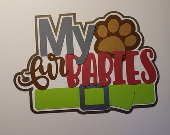 Scrapbook die cut title my fur babies premade paper piecing for cards, planner