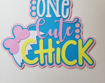Scrapbook die cut title One Cute Chick premade paper piecing for cards, planner, Easter