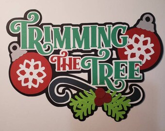 Scrapbook die cut title Trimming the tree premade paper piecing for cards, planner, Christmas