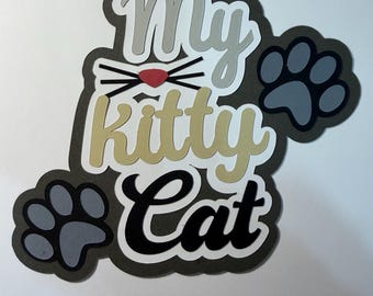 Scrapbook die cut scrapbook title My Kitty Cat diecut paper piecing for scrapbook cards planners