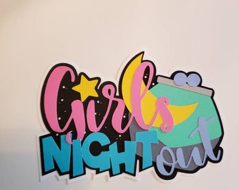 Scrapbook die cut title Girls night out premade paper piecing for cards, planner