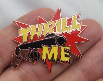 Thrill Me - Night of the Creeps - hard enamel pin