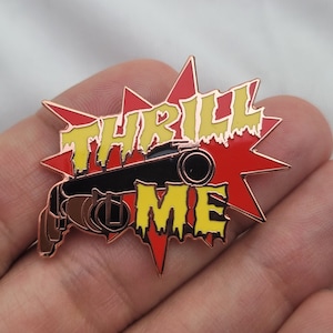 Thrill Me - Night of the Creeps - hard enamel pin
