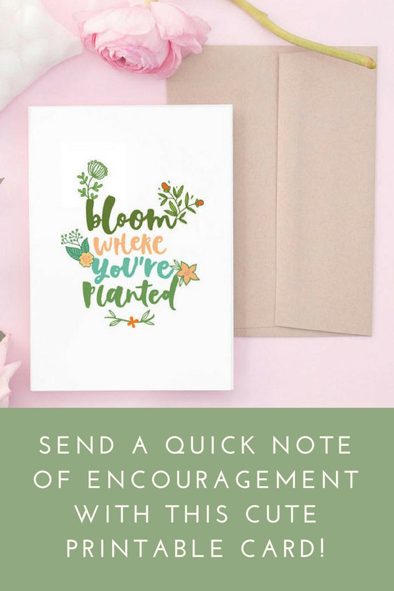 Printable Encouragement Card Bloom Where You Are Planted