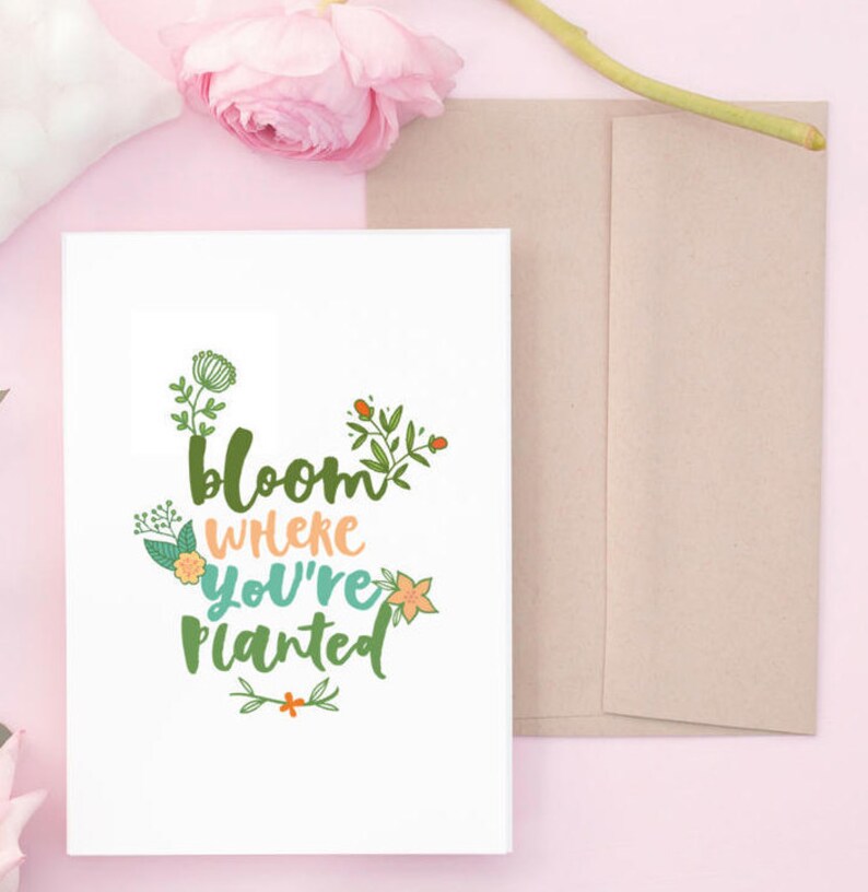 Printable Encouragement Card Bloom Where You Are Planted
