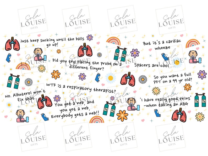 May include: A colorful digital illustration with text about respiratory therapy. The illustration features a variety of medical equipment, including nebulizers, spacers, and inhalers. The text includes humorous phrases about respiratory therapy, such as "Just keep sucking until the balls go up!" and "WTF is a respiratory therapist?"