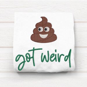 Poop Got Weird Emoji Embroidery Design