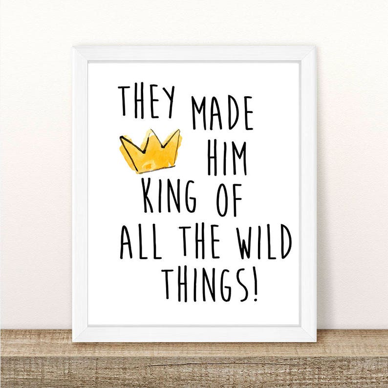 They Made Him King Of All The Wild Things Printable Instant Etsy