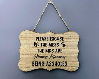 Funny Kids Mess Sign • Please Excuse the Mess Home Decor