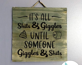 Funny Bathroom Sign • It's All Shits & Giggles Sign • Housewarming Gift