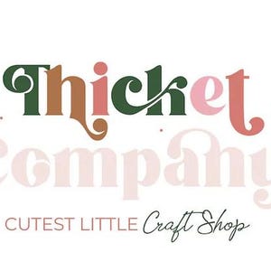 May include: A logo for a craft shop called "Thicket Company" with the tagline "Cutest Little Craft Shop". The logo is in a retro style with colourful lettering and stars.