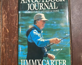 Jimmy Carter An Outdoor Journal: Adventures and Reflections 1988 Hardcover Book with Dust Jacket Autobiography