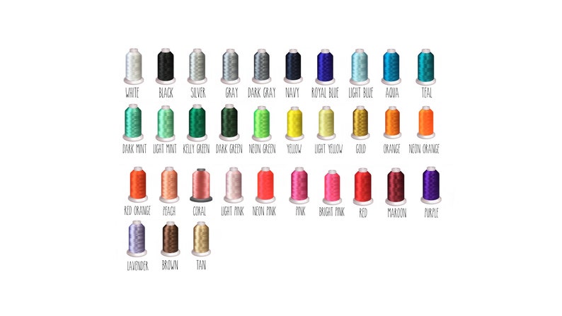May include: A chart of 30 spools of thread in various colors, including white, black, silver, gray, dark gray, navy, royal blue, light blue, aqua, teal, dark mint, light mint, kelly green, dark green, neon green, yellow, light yellow, gold, orange, neon orange, red orange, peach, coral, light pink, neon pink, pink, bright pink, red, maroon, purple, lavender, brown, and tan.