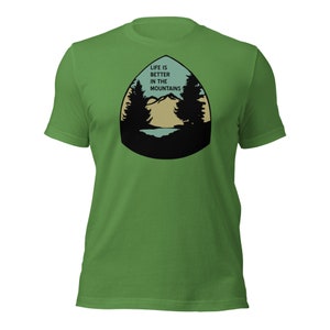 Life is Better in the Mountains T-shirts