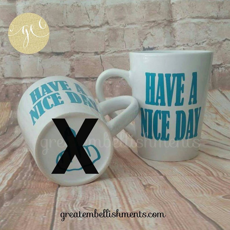 Have A Nice Day Mug Custom Mug with Design on Bottom | Etsy