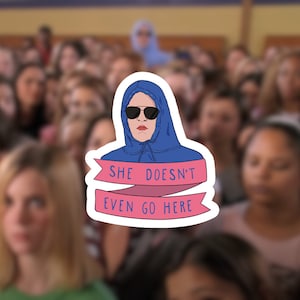 She doesn&#39;t even go here Sticker Waterproof