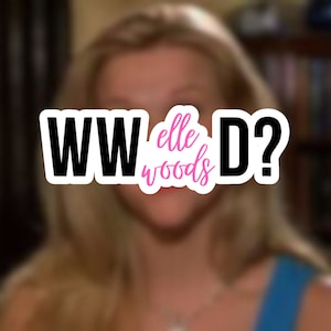 What Would Elle Woods Do? Sticker Waterproof | Legally Blonde