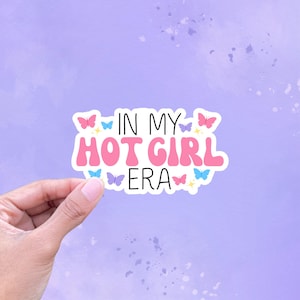 In My Hot Girl Era Sticker Waterproof | Hot Girly
