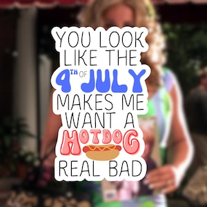 You Look Like the 4th of July Sticker Waterproof | Legally Blonde