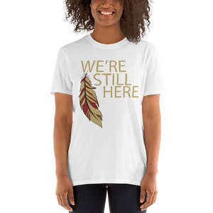 We're Still Here Feather Unisex T-shirts, Indigenous Pride, American Indian, Beige Text, Maroon, Brown image 4