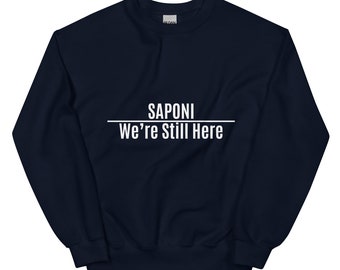 Saponi We’re Still Here Unisex Sweater Sweatshirts, Sioux Pride, Indigenous Pride, American Indian, Black, White