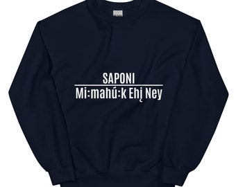 Saponi Mimahuk Ehin Ney Sudaderas de suéter unisex, Orgullo sioux, Orgullo indígena, Indio americano, Negro, Blanco, Todavía estamos aquí