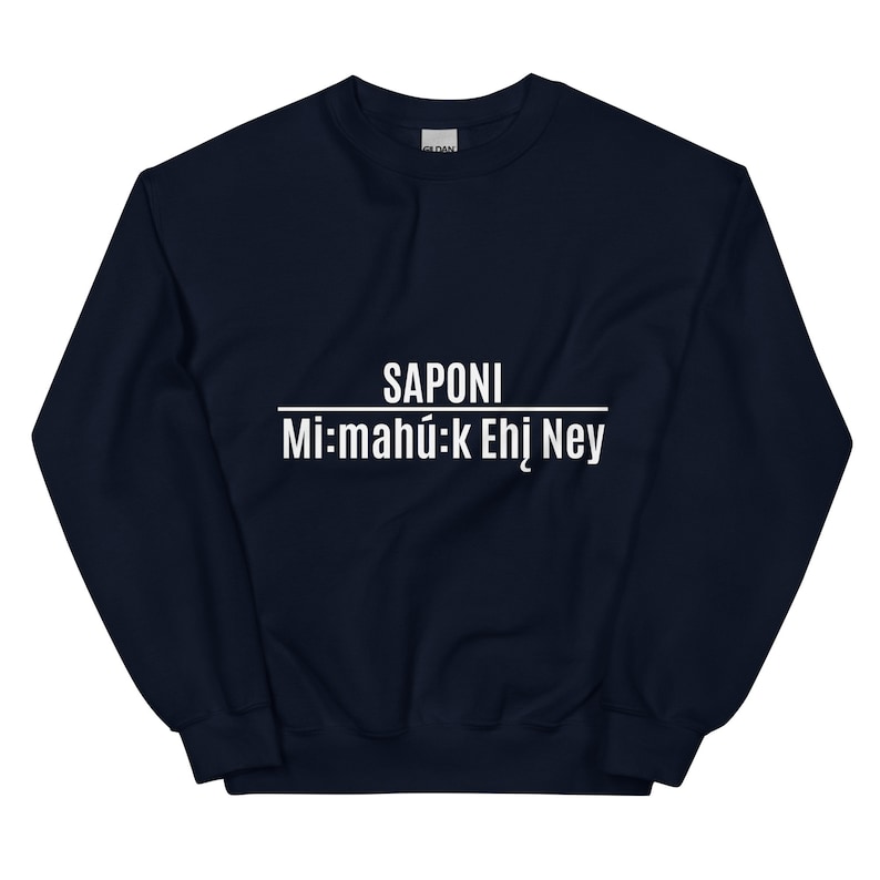 Saponi Mimahuk Ehin Ney Unisex Sweater Sweatshirts, Sioux Pride, Indigenous Pride, American Indian, Black, White, Were Still Here Navy