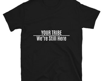 Camisetas unisex personalizadas de We're Still Here, Orgullo Indígena, Indio Americano