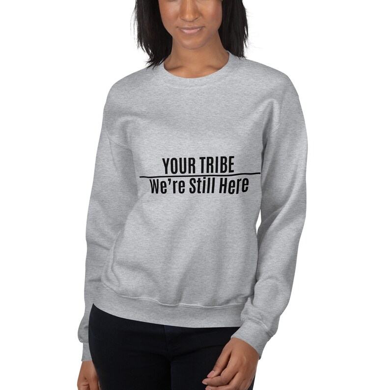 Customized Were Still Here Unisex Sweater Sweatshirts, Indigenous Pride, American Indian image 2