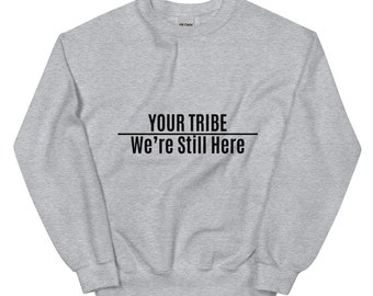 Personalizado Todavía estamos aquí sudaderas de suéter unisex, orgullo indígena, indio americano