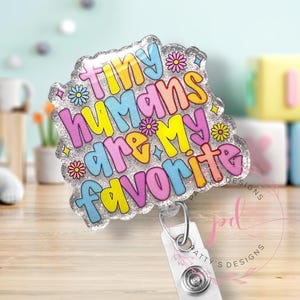 Tiny Humans are My Favorite Badge Reel, Badge Holder, Nursey, NICU, Neonatal Intensive Care Unit, Pregnancy, Nurse, Pediatrics, PICU